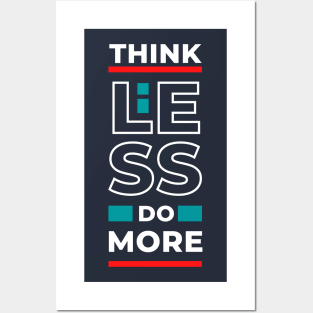 Think Less Do More  - Staying Sober Drug Addiction Posters and Art